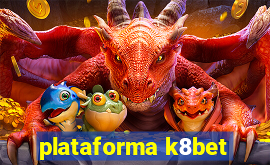 plataforma k8bet